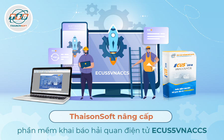 ThaisonSoft nâng cấp phần mềm khai báo hải quan điện tử ECUS5VNACCS